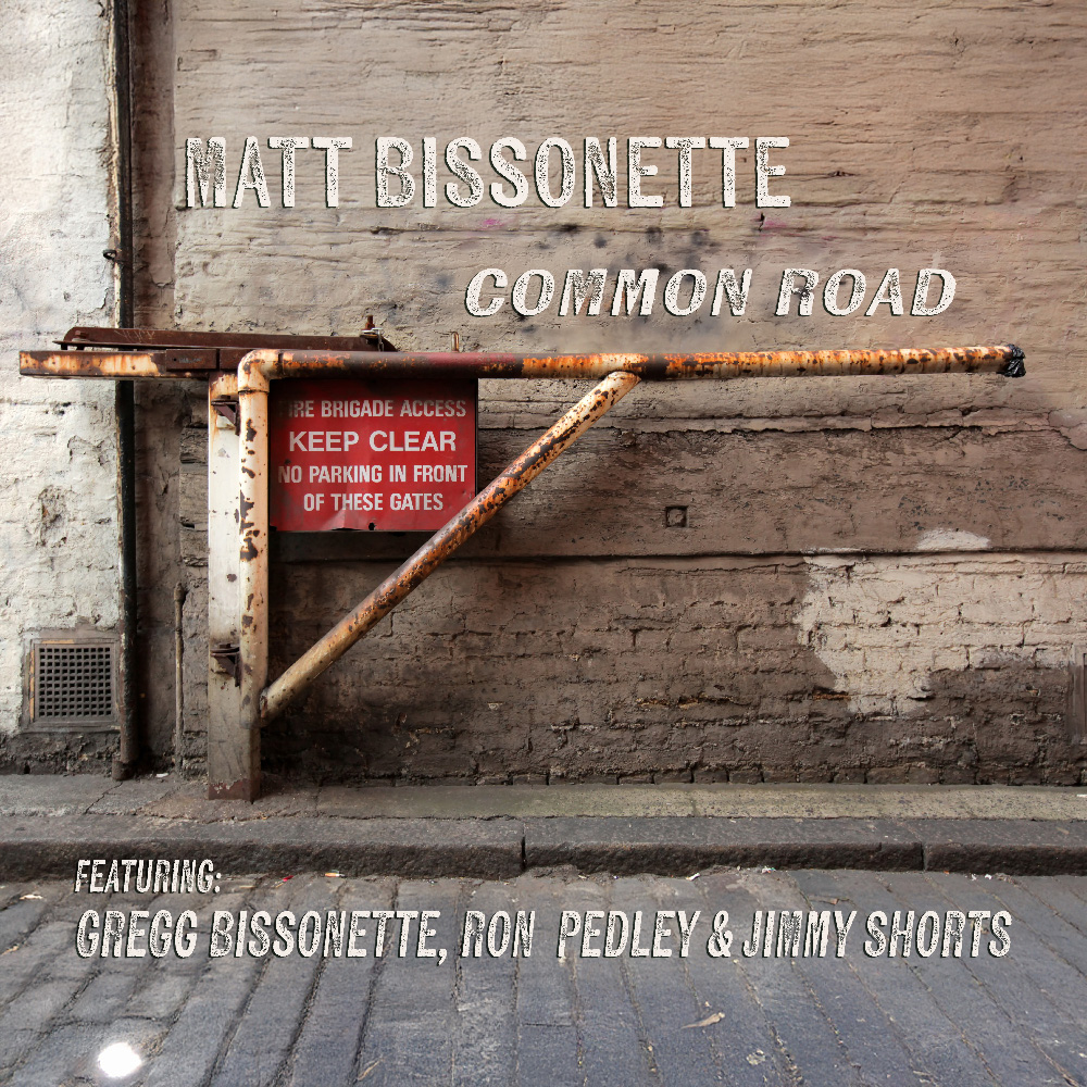Matt Bissonette Common Road Album